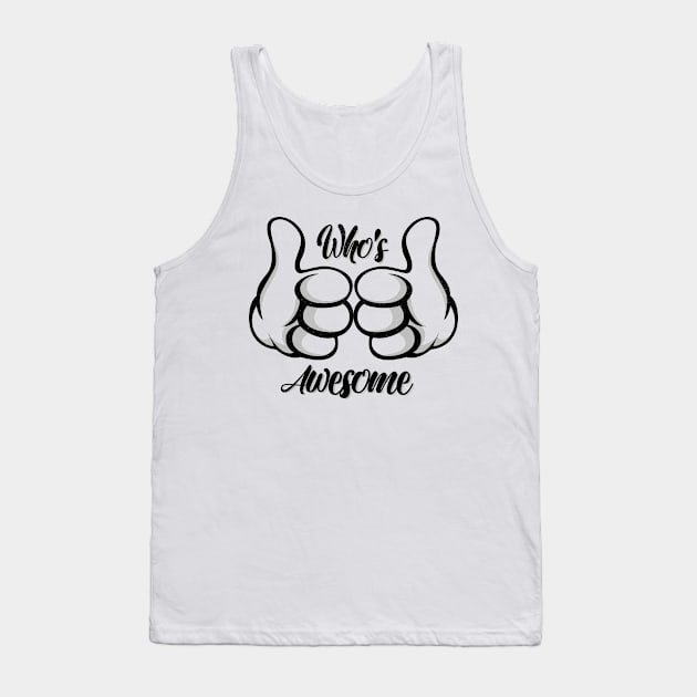 Who's Awesome? Thumbs Up Tank Top by The Lucid Frog